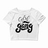 girl gang Crop Top