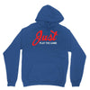 Just Play The Game Unisex Hoodie