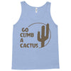 go climb a cactus Tank Top