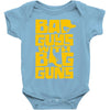 bad guys with big guns Baby Onesie