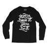 if you can dream it, you can do it Long Sleeve Shirts