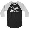 whiskey made me do it funny 3/4 Sleeve Shirt