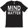 mind over matter T-Shirt