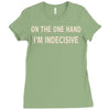 on one hand i'm indecisive Ladies Fitted T-Shirt