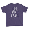 i do what i want Youth Tee
