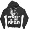 Beware Of The Bear Zipper Hoodie