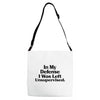 In My Defense I Was Left Unsupervised Adjustable Strap Totes