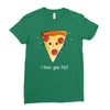 i love pizza! Ladies Fitted T-Shirt