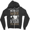 never let work Zipper Hoodie