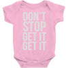 don't stop get it get it Baby Bodysuit
