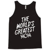 The World's Greatest Mom Tank Top