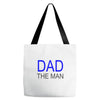 dad the man Tote Bags