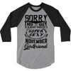 This Guy Is Taken By A Super Sexy November Girlfriend 3/4 Sleeve Shirt