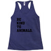 Be Kind To Animals Racerback Tank