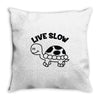 live slow Throw Pillow