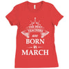 The best teachers are born in March Ladies Fitted T-Shirt