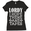 Lordy, I Hope There Are Tapes. Ladies Fitted T-Shirt