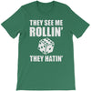 they see me rollin they hatin T-Shirt
