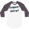 legen dary 3/4 Sleeve Shirt