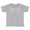 plays well with self Toddler T-shirt