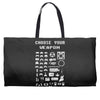 choose your weapon gamers Weekender Totes