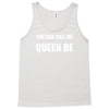 you can call me queen b Tank Top