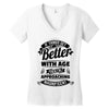 If Things Get Better With Age Then I'm Approaching Magnificent Women's V-Neck T-Shirt