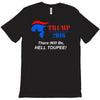trump 2016 there will be hell toupee T-Shirt