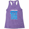 sarcasm is the best thing Racerback Tank