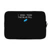 i wish i took the blue pill Laptop sleeve