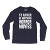 i&rsquo;d rather be watching horror movies Long Sleeve Shirts