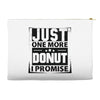 Just One More Donut I Promise Accessory Pouches