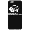 always late worth wait funny turtle tee iPhone 6/6s Case