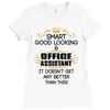 Smart Good Looking Office Assistant Doesnt Get Better Than This Ladies Fitted T-Shirt