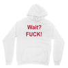 Wait Unisex Hoodie