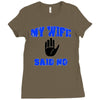 my wife said no Ladies Fitted T-Shirt