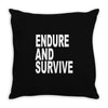 endure survive Throw Pillow