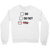 Do or Do Not Crewneck Sweatshirt