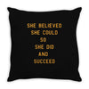 she believed Throw Pillow