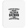 always be batman Mousepad
