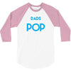 Only the best Dads Get Promoted to Pop 3/4 Sleeve Shirt