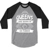 Queens Are Born In October 3/4 Sleeve Shirt