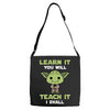 Learn It You Will Teach It I Shall Cute Yoda Adjustable Strap Totes