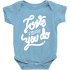 love what you do Baby Onesie