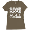 new years eve 2016 so last year Ladies Fitted T-Shirt