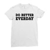 do better everday Ladies Fitted T-Shirt