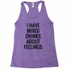 mixed drinks about feelings Racerback Tank