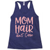 mom hair don't care Racerback Tank