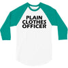 funny t shirt plain clothes officertee 3/4 Sleeve Shirt