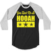 you had me at hooah 3/4 Sleeve Shirt